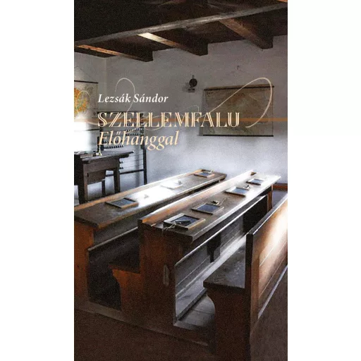 Szellemfalu előhanggal - Lezsák Sándor
