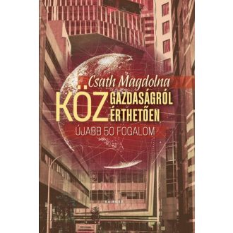 Közgazdaságról közérthetően 2. - Csath Magdolna