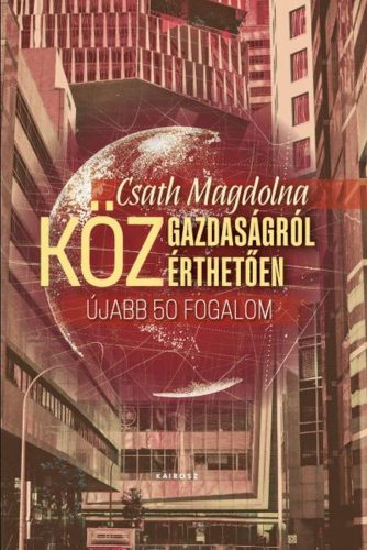 Közgazdaságról közérthetően 2. - Csath Magdolna