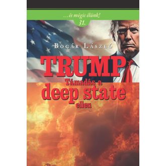 Trump - Támadás a deep state ellen - Bogár László