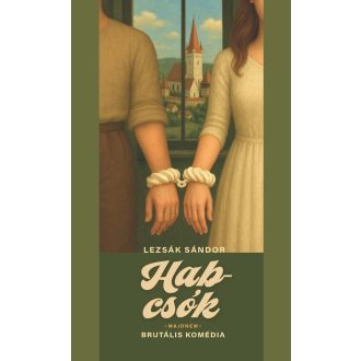 Habcsók - Majdnem brutális komédia - Lezsák Sándor