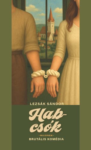 Habcsók - Majdnem brutális komédia - Lezsák Sándor