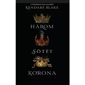 Három sötét korona - Három sötét korona 1. (Kendare Blake)