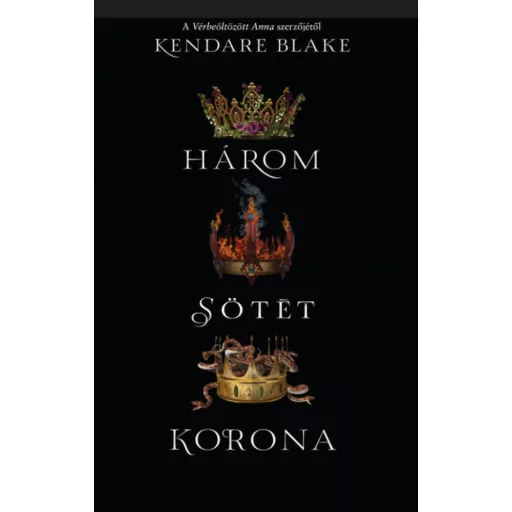 Három sötét korona - Három sötét korona 1. (Kendare Blake)