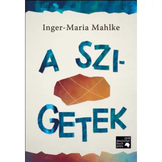 A szigetek - Inger-Maria Mahlke