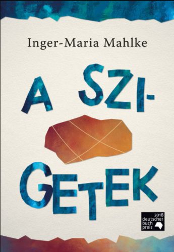 A szigetek - Inger-Maria Mahlke