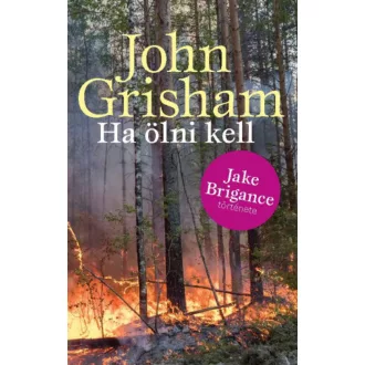 Ha ölni kell - John Grisham