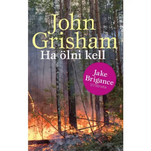 Ha ölni kell - John Grisham