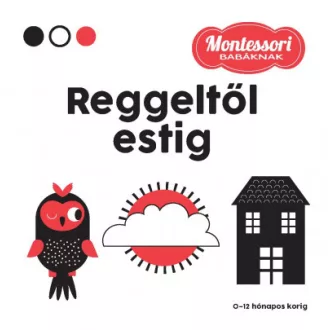 Reggeltől estig - Montessori babáknak - Agnese Baruzzi