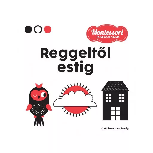 Reggeltől estig - Montessori babáknak - Agnese Baruzzi