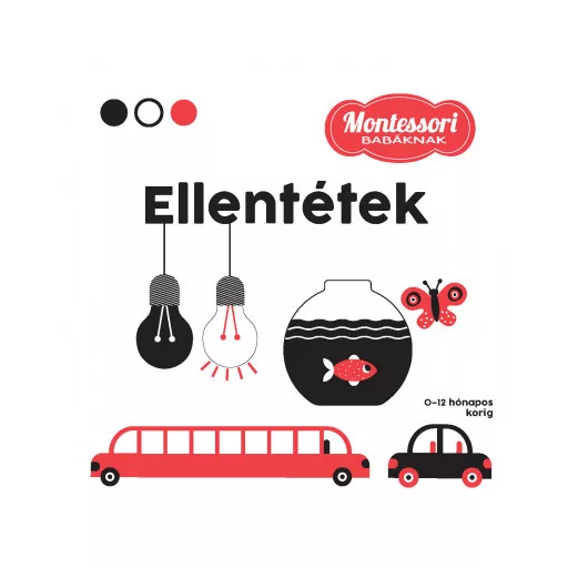 Ellentétek - Montessori babáknak - Agnese Baruzzi