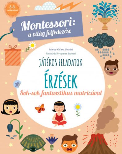 Montessori: A világ felfedezése - Érzések - Sok-sok szép matricával