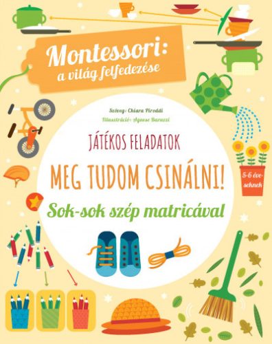 Montessori: A világ felfedezése - Meg tudom csinálni! - Sok-sok szép matricával