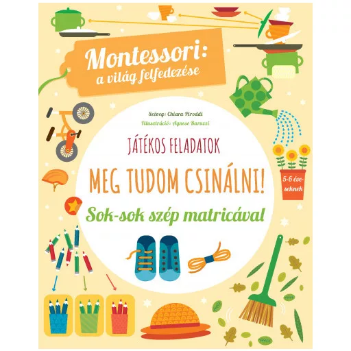 Montessori: A világ felfedezése - Meg tudom csinálni! - Sok-sok szép matricával