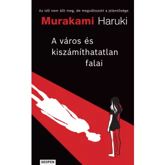 A város és kiszámíthatatlan falai - Murakami Haruki