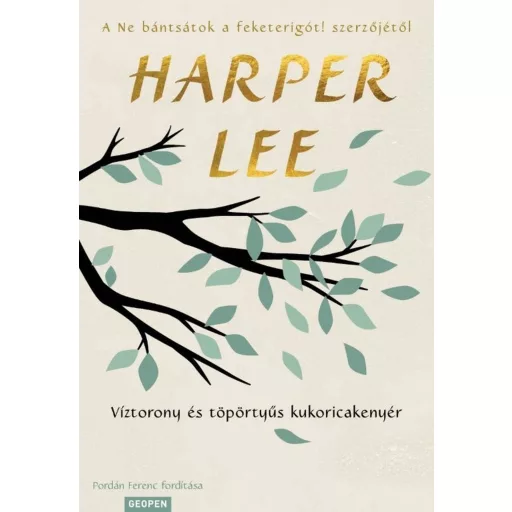 Víztorony és töpörtyűs kukoricakenyér - Harper Lee
