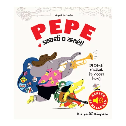 Pepe szereti a zenét - Kis zenélő könyveim - Magali Le Huche