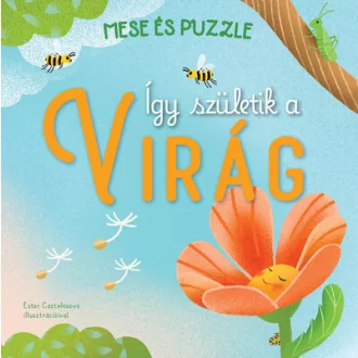   Így születik a VIRÁG - Mese és puzzle - Ester Castelnuovo