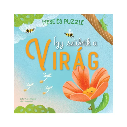 Így születik a VIRÁG - Mese és puzzle - Ester Castelnuovo