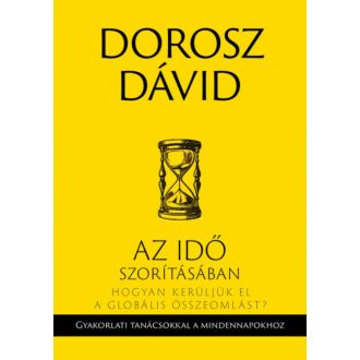 Az idő szorításában - Hogyan kerüljük el a globális összeomlást? (Dorosz Dávid)