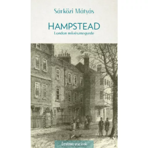 Hampstead - London romantikus művésznegyede (Sárközi Mátyás)