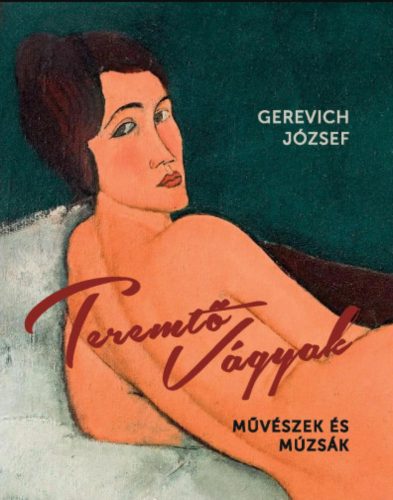 Teremtő vágyak - Művészek és múzsák - Gerevich József