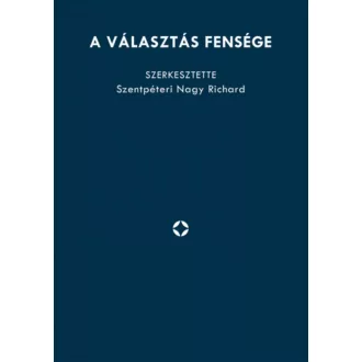 A választás fensége - Szentpéteri Nagy Richard szerk.