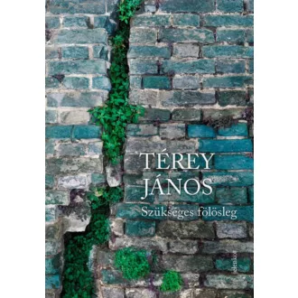 Szükséges fölösleg - Térey János