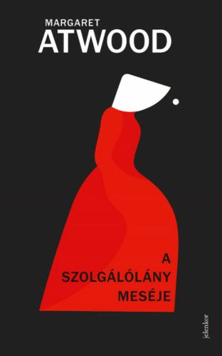 A Szolgálólány meséje (puha) - Margaret Atwood