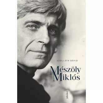 Mészöly Miklós-monográfia - Szolláth Dávid