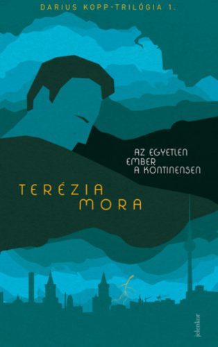 Az egyetlen ember a kontinensen - Terézia Mora