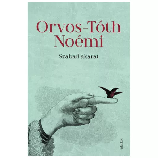 Szabad akarat - Orvos-Tóth Noémi - könyvborító