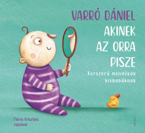 Akinek az orra pisze - Varró Dániel