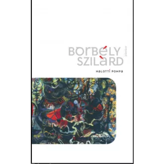 Halotti pompa - Borbély Szilárd
