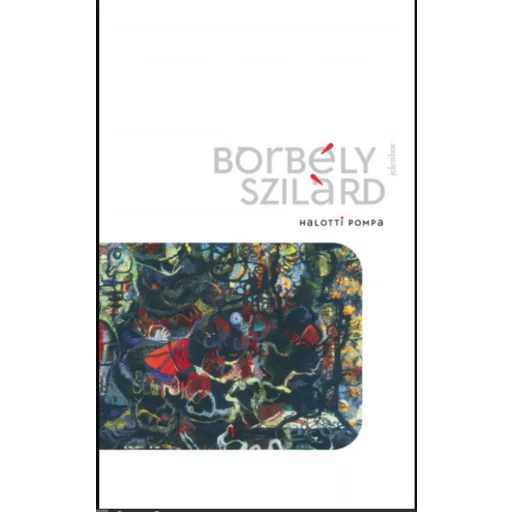 Halotti pompa - Borbély Szilárd