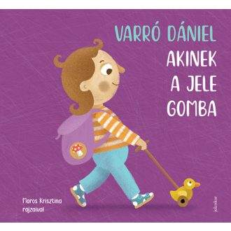 Akinek a jele gomba - Varró Dániel