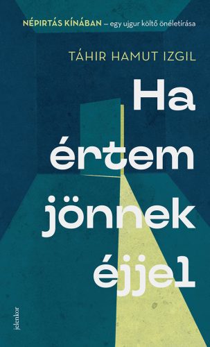 Ha értem jönnek éjjel - Tahir Hamut Izgil