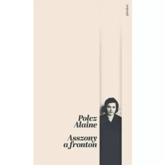   Asszony a fronton - Polcz Alaine (új borítóképes 2022-es kiadás)
