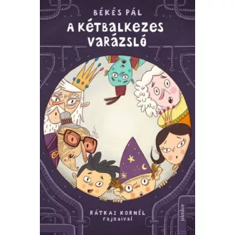 A kétbalkezes varázsló - Békés Pál