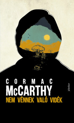 Nem vénnek való vidék - Cormac McCarthy