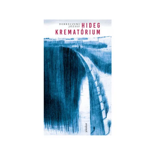 Hideg krematórium - Debreczeni József