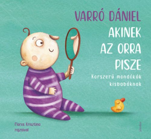 Akinek az orra pisze - Varró Dániel