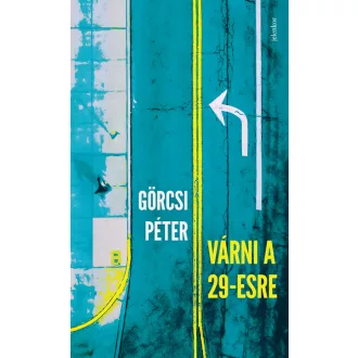 Várni a 29-esre - Görcsi Péter