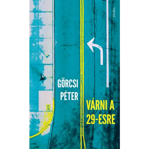Várni a 29-esre - Görcsi Péter