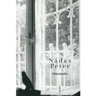 Helyszínelés - Nádas Péter