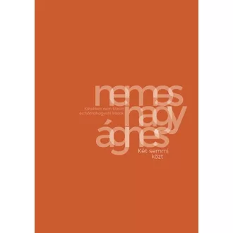 Két semmi közt - Nemes Nagy Ágnes