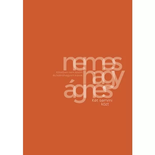 Két semmi közt - Nemes Nagy Ágnes