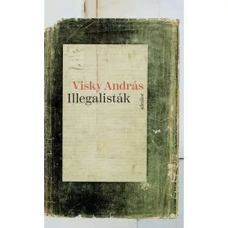 Illegalisták - Visky András