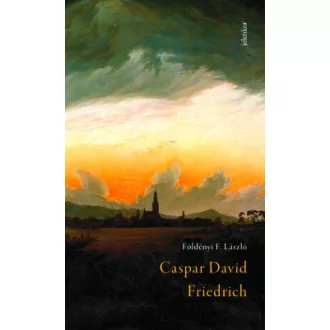 Caspar David Friedrich - Földényi F. László