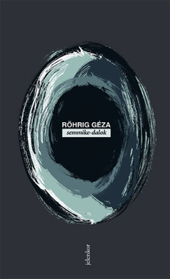 Semmike-dalok - Röhrig Géza